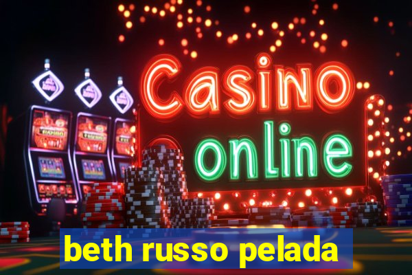beth russo pelada